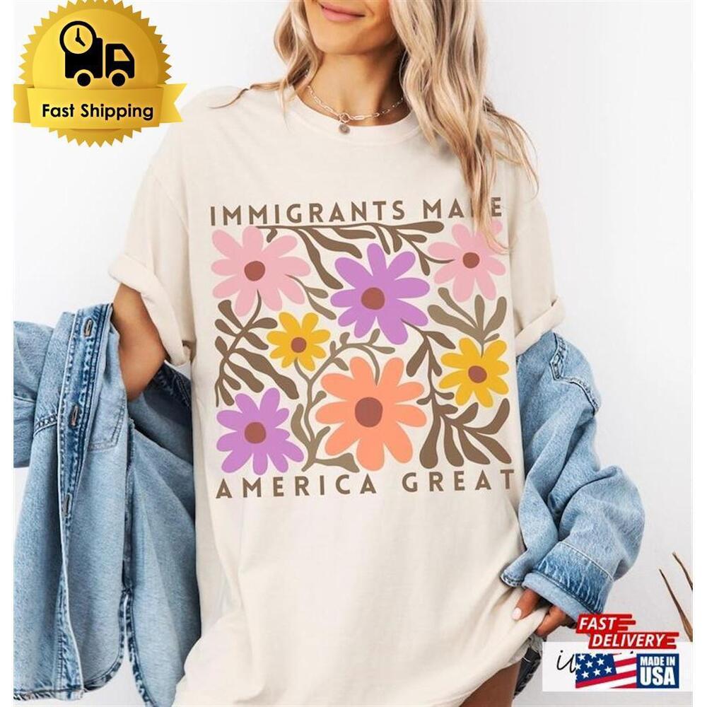 Immigrants Make America Great Shirt Unisex T-Shirt